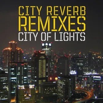 City Of Lights - Remixes by City Reverb