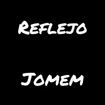 Reflejo by Jomem