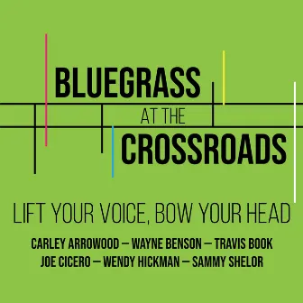 Lift Your Voice, Bow Your Head by Bluegrass at the Crossroads