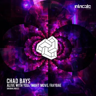 Alive With You, Night Move, Raybae by Chad Bays