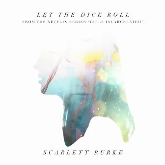 Let The Dice Roll by Scarlett Burke