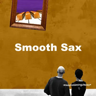 Smooth Sax by Easy Listening Jazz