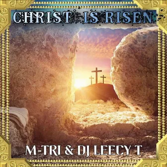 Christ Is Risen by DJ Leecy T