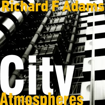 City Atmospheres by Richard F Adams