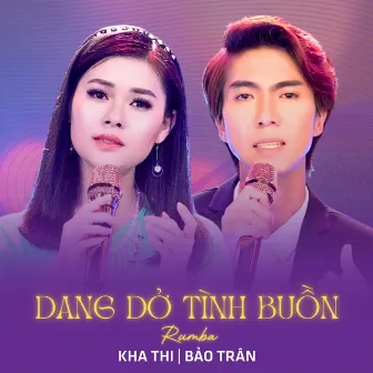 Dang Dở Tình Buồn (Rumba) by Kha Thi