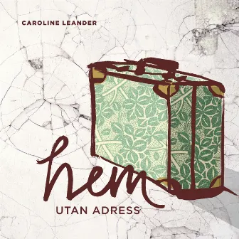 HEM UTAN ADRESS by Caroline Leander