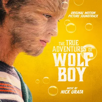 The True Adventures of Wolfboy (Original Motion Picture Soundtrack) by Nick Urata