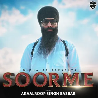 Soorme by Akaal Roop Singh Babbar