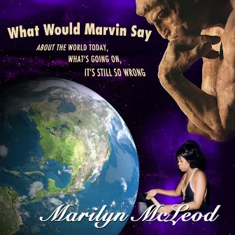 What Would Marvin Say by Marilyn McLeod