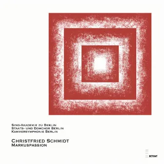 Schmidt: Markuspassion by Kammersymphonie Berlin