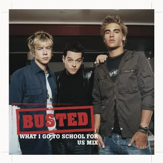 What I Go To School For - US Mix by Busted