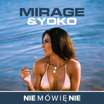 Nie Mówię Nie by Mirage & Yoko