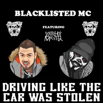 Driving Like The Car Was Stolen by Blacklisted MC