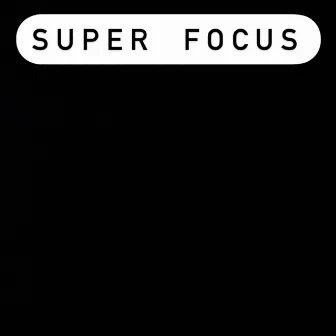 Super Focus by Baby Trap