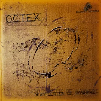 Dead Center of Nowhere by Octex