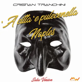 'a città 'e pulecenella / Naples (Salsa version) by Cristian Tranchini