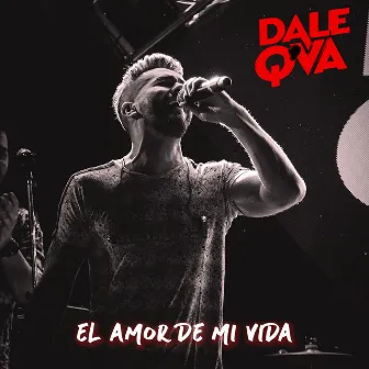 El Amor de Mi Vida by Dale Q' Va