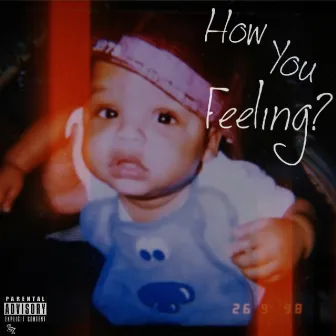 How you feeling? by PJ1K