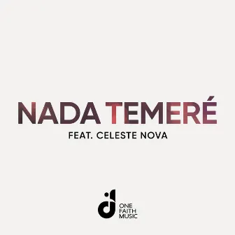 Nada Temeré by One Faith Music