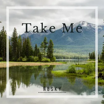 Take Me by N8Sky