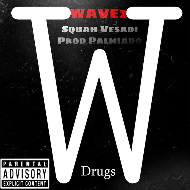 Wave2, Drugs