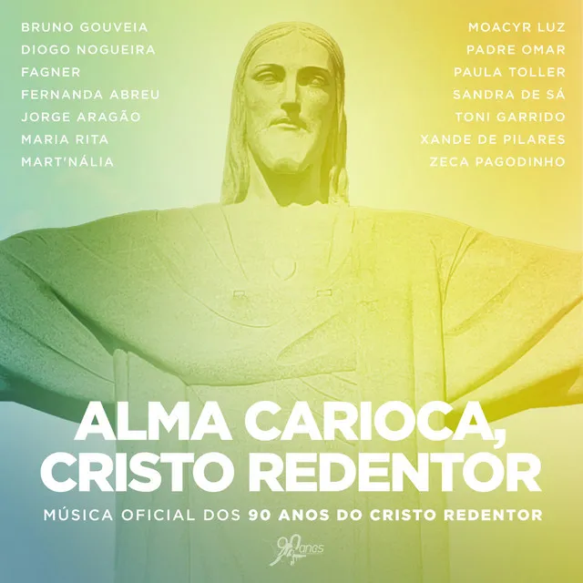 Alma Carioca, Cristo Redentor (feat. Padre Omar, Moacyr Luz, Toni Garrido, Bruno Gouveia, Maria Rita, Mart'nália, Paula Toller, Fernanda Abreu, Jorge Aragão, Sandra De Sá & Fagner)