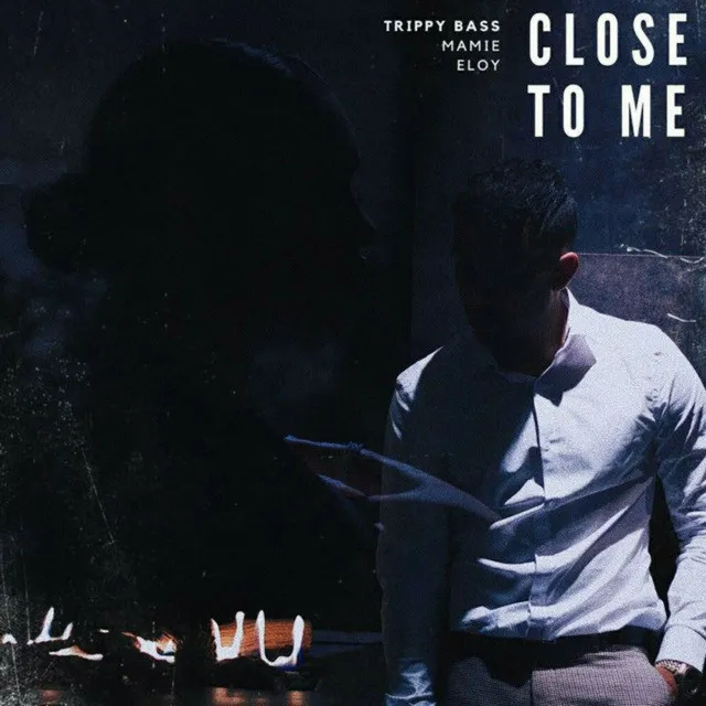 Close to Me