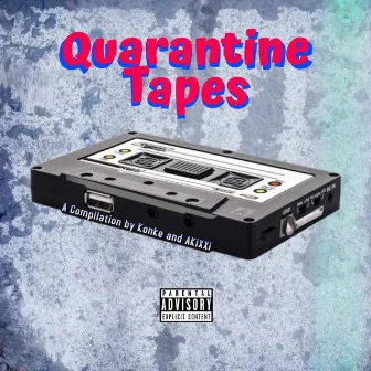 Quarantine Tapes: A Compilation by Konke and AKiXXi by AKiXXi