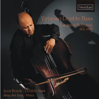 Bottesini: Virtuoso Double Bass by Leon Bosch