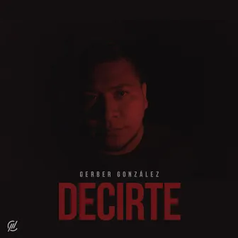 Decirte by Gerber González