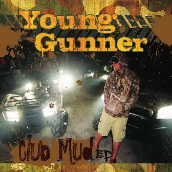 Club Mud EP by Young Gunner