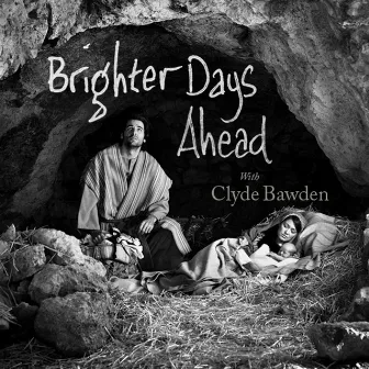 Brighter Days Ahead by Clyde Bawden