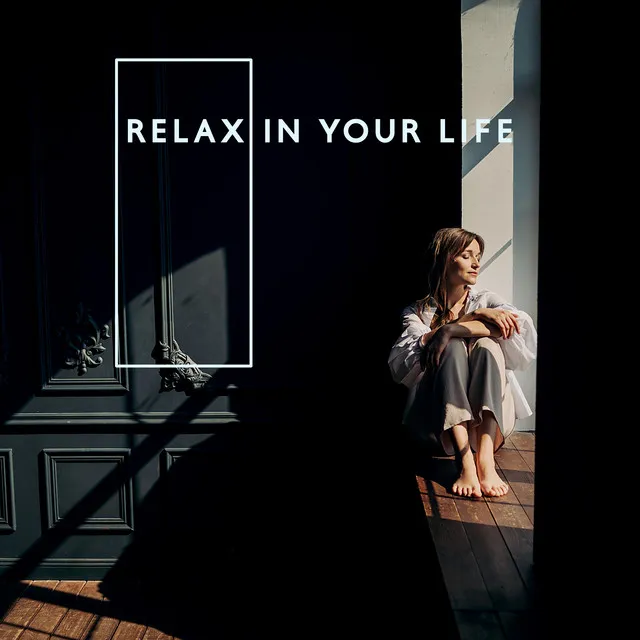 Relax in Your Life - Relaxing Mind Training, Deep Breath, Calmness