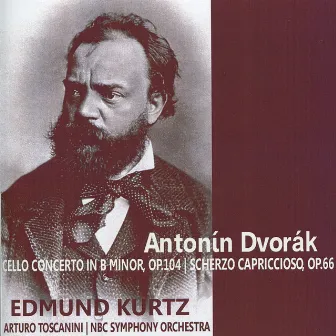 Dvořák: Cello Concerto in B Minor, Op. 104 - Scherzo Capriccioso, Op. 66 by Edmund Kurtz