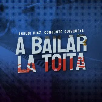 A Bailar La Toita by Conjunto Quisqueya