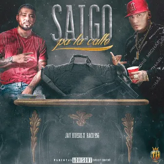 Salgo pa la calle by Jay Huesos