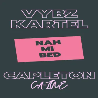 NAH MI BED (ARMAGAEDON RIDDIM) by Caine