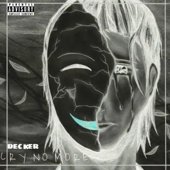 Cry no more 2.0 by Deckar