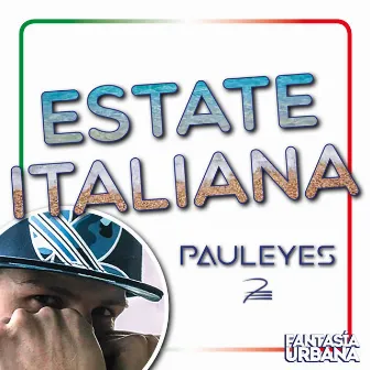 Estate Italiana by Paul Eyes