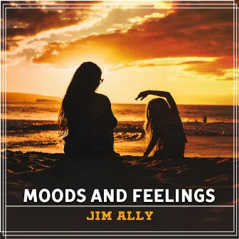 Moods and Feelings by Jim Ally