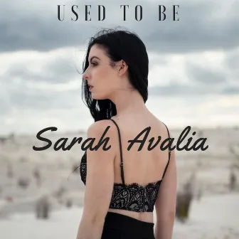 Used to Be by Sarah Avalia