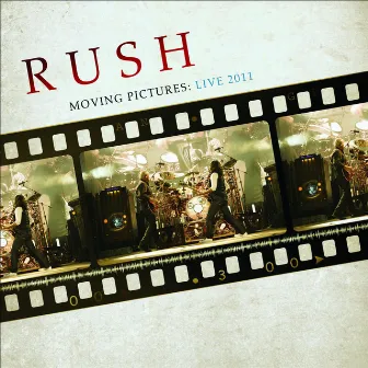 Moving Pictures: Live 2011 by Rush