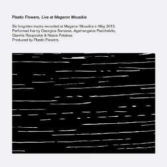 Plastic Flowers (Live at Megaron Mousikis, May 2015) by Plastic Flowers