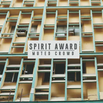 Muted Crowd by Spirit Award