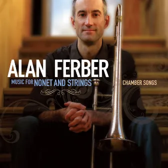 Music For Nonet And Strings - Chamber Songs by Alan Ferber