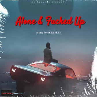 Alone & Fucked Up by young dev