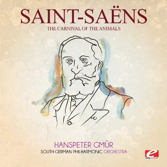 Saint-Saëns: The Carnival of Animals (Digitally Remastered) by South German Philharmonic Orchestra