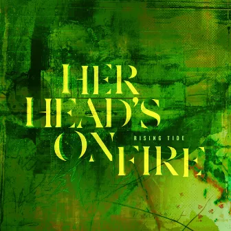 Rising Tide by Her Head's On Fire