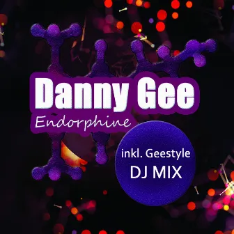 Endorphine (Inkl. Geestyle DJ Mix) by Danny Gee