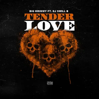 TENDER LOVE by Big Krimmy